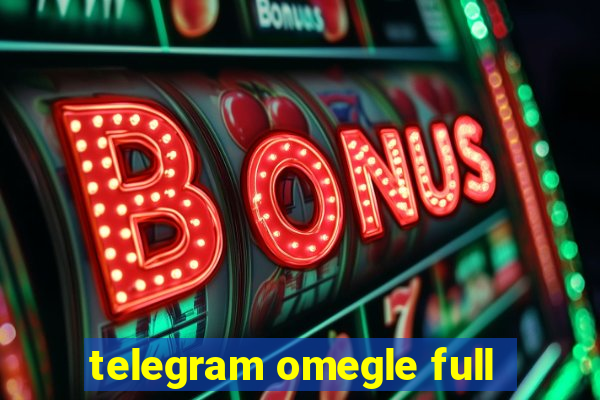 telegram omegle full